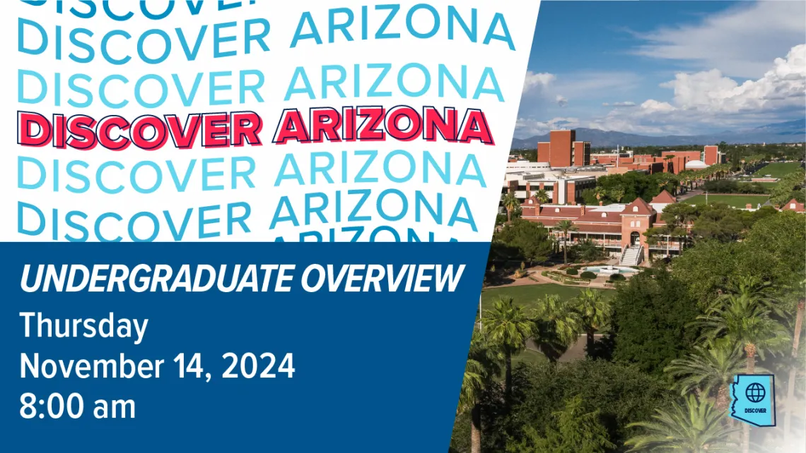 Discover Arizona Undergraduate Overview November 14