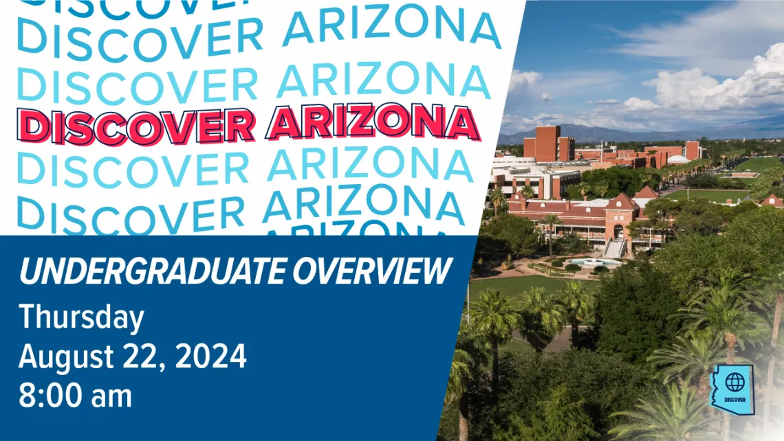 Discover Arizona Undergraduate Overview August 22